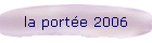 la port�e 2006