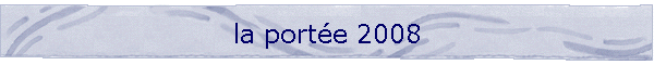 la port�e 2008